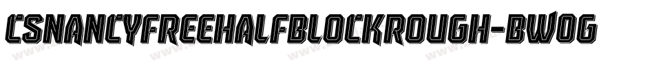 CsNancyFreeHalfblockRough-BW0g5字体转换