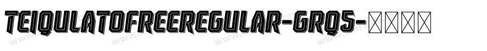 TeiqulatoFreeRegular-grq5字体转换
