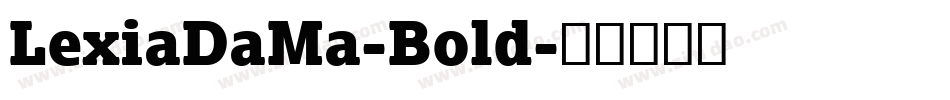 LexiaDaMa-Bold字体转换