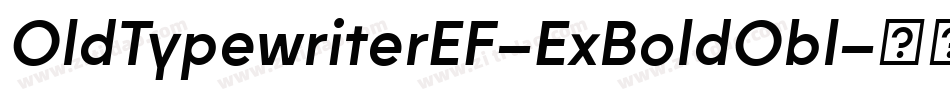 OldTypewriterEF-ExBoldObl字体转换
