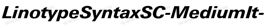 LinotypeSyntaxSC-MediumIt字体转换 LinotypeSyntaxSC-MediumIt字体转换