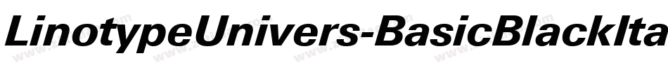LinotypeUnivers-BasicBlackItalic字体转换 LinotypeUnivers-BasicBlackItalic字体转换