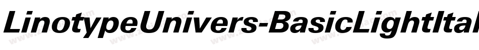 LinotypeUnivers-BasicLightItalic字体转换 LinotypeUnivers-BasicLightItalic字体转换