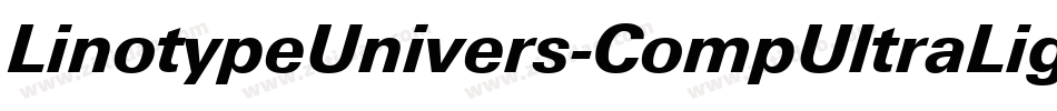LinotypeUnivers-CompUltraLight字体转换