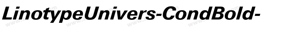 LinotypeUnivers-CondBold字体转换 LinotypeUnivers-CondBold字体转换