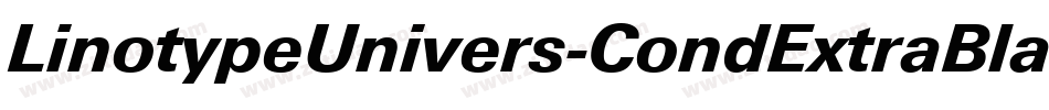 LinotypeUnivers-CondExtraBlackIt字体转换 LinotypeUnivers-CondExtraBlackIt字体转换