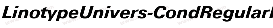 LinotypeUnivers-CondRegularItalic字体转换 LinotypeUnivers-CondRegularItalic字体转换