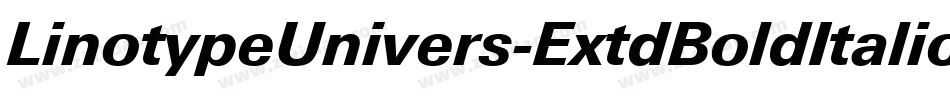 LinotypeUnivers-ExtdBoldItalic字体转换 LinotypeUnivers-ExtdBoldItalic字体转换