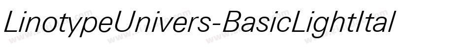 LinotypeUnivers-BasicLightItalic字体转换 LinotypeUnivers-BasicLightItalic字体转换