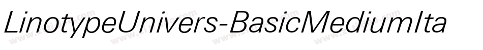 LinotypeUnivers-BasicMediumItalic字体转换 LinotypeUnivers-BasicMediumItalic字体转换