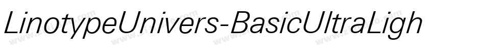 LinotypeUnivers-BasicUltraLightIt字体转换