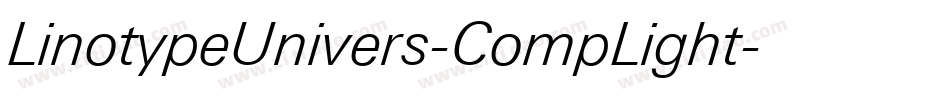 LinotypeUnivers-CompLight字体转换 LinotypeUnivers-CompLight字体转换