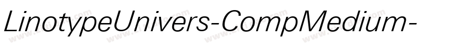 LinotypeUnivers-CompMedium字体转换