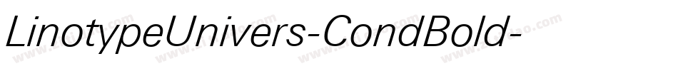 LinotypeUnivers-CondBold字体转换 LinotypeUnivers-CondBold字体转换