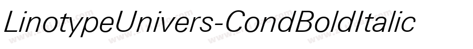 LinotypeUnivers-CondBoldItalic字体转换 LinotypeUnivers-CondBoldItalic字体转换