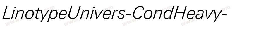 LinotypeUnivers-CondHeavy字体转换 LinotypeUnivers-CondHeavy字体转换