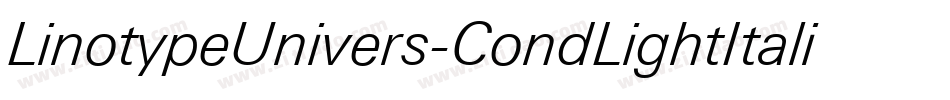 LinotypeUnivers-CondLightItalic字体转换 LinotypeUnivers-CondLightItalic字体转换