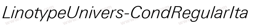 LinotypeUnivers-CondRegularItalic字体转换 LinotypeUnivers-CondRegularItalic字体转换