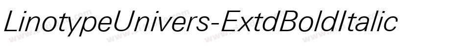 LinotypeUnivers-ExtdBoldItalic字体转换 LinotypeUnivers-ExtdBoldItalic字体转换