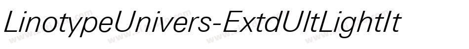 LinotypeUnivers-ExtdUltLightItalic字体转换 LinotypeUnivers-ExtdUltLightItalic字体转换