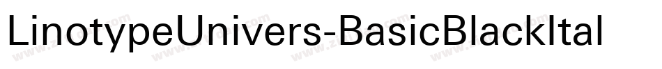 LinotypeUnivers-BasicBlackItalic字体转换 LinotypeUnivers-BasicBlackItalic字体转换