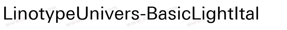 LinotypeUnivers-BasicLightItalic字体转换 LinotypeUnivers-BasicLightItalic字体转换