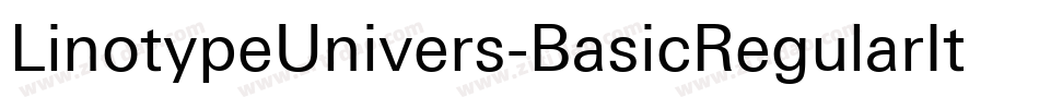LinotypeUnivers-BasicRegularItalic字体转换 LinotypeUnivers-BasicRegularItalic字体转换
