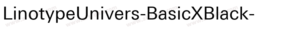 LinotypeUnivers-BasicXBlack字体转换 LinotypeUnivers-BasicXBlack字体转换