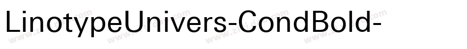 LinotypeUnivers-CondBold字体转换 LinotypeUnivers-CondBold字体转换