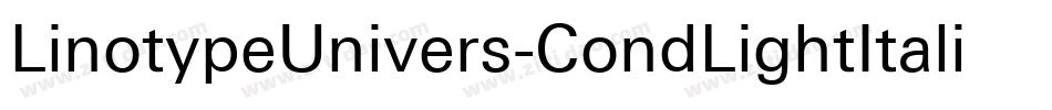 LinotypeUnivers-CondLightItalic字体转换 LinotypeUnivers-CondLightItalic字体转换