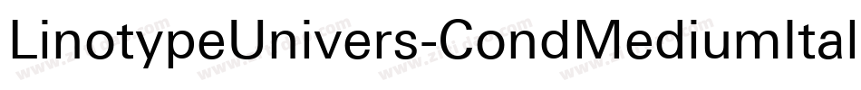 LinotypeUnivers-CondMediumItalic字体转换 LinotypeUnivers-CondMediumItalic字体转换