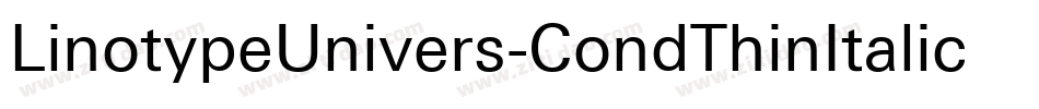 LinotypeUnivers-CondThinItalic字体转换 LinotypeUnivers-CondThinItalic字体转换