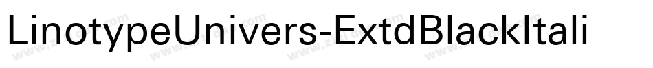 LinotypeUnivers-ExtdBlackItalic字体转换 LinotypeUnivers-ExtdBlackItalic字体转换