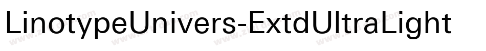 LinotypeUnivers-ExtdUltraLight字体转换