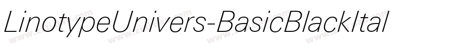 LinotypeUnivers-BasicBlackItalic字体转换 LinotypeUnivers-BasicBlackItalic字体转换