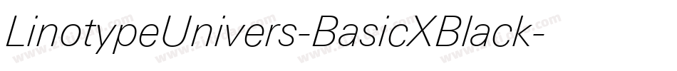 LinotypeUnivers-BasicXBlack字体转换 LinotypeUnivers-BasicXBlack字体转换