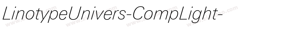 LinotypeUnivers-CompLight字体转换 LinotypeUnivers-CompLight字体转换