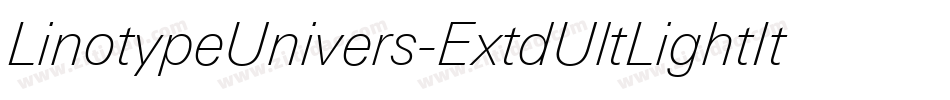LinotypeUnivers-ExtdUltLightItalic字体转换 LinotypeUnivers-ExtdUltLightItalic字体转换