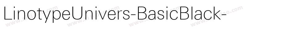 LinotypeUnivers-BasicBlack字体转换 LinotypeUnivers-BasicBlack字体转换