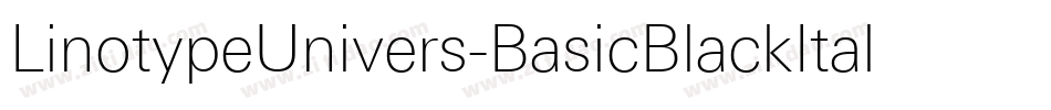 LinotypeUnivers-BasicBlackItalic字体转换 LinotypeUnivers-BasicBlackItalic字体转换