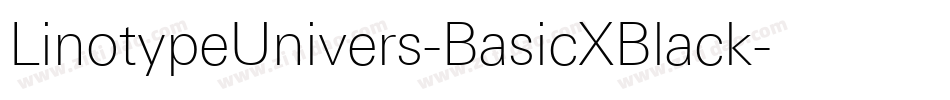LinotypeUnivers-BasicXBlack字体转换 LinotypeUnivers-BasicXBlack字体转换