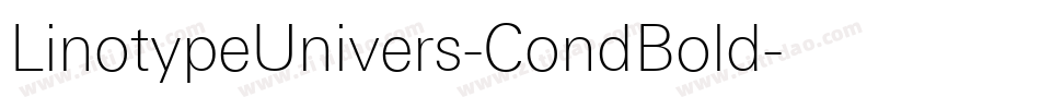 LinotypeUnivers-CondBold字体转换 LinotypeUnivers-CondBold字体转换