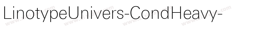 LinotypeUnivers-CondHeavy字体转换 LinotypeUnivers-CondHeavy字体转换