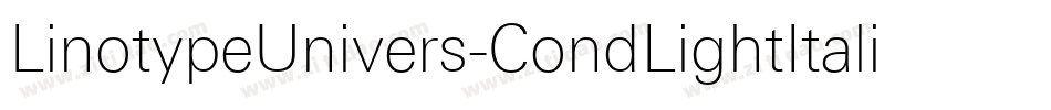LinotypeUnivers-CondLightItalic字体转换 LinotypeUnivers-CondLightItalic字体转换