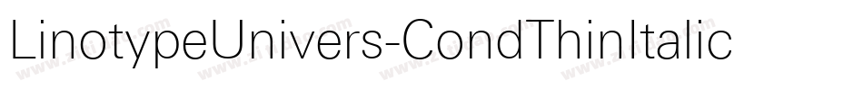 LinotypeUnivers-CondThinItalic字体转换 LinotypeUnivers-CondThinItalic字体转换