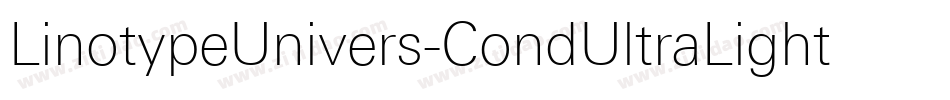 LinotypeUnivers-CondUltraLight字体转换 LinotypeUnivers-CondUltraLight字体转换