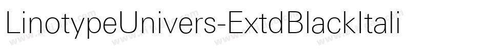 LinotypeUnivers-ExtdBlackItalic字体转换 LinotypeUnivers-ExtdBlackItalic字体转换