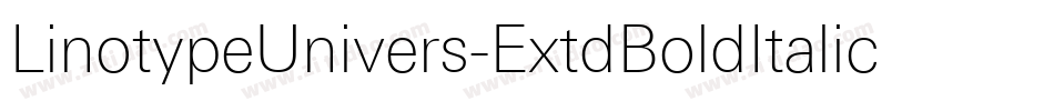 LinotypeUnivers-ExtdBoldItalic字体转换 LinotypeUnivers-ExtdBoldItalic字体转换