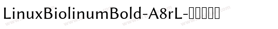 LinuxBiolinumBold-A8rL字体转换