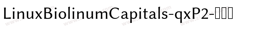 LinuxBiolinumCapitals-qxP2字体转换
